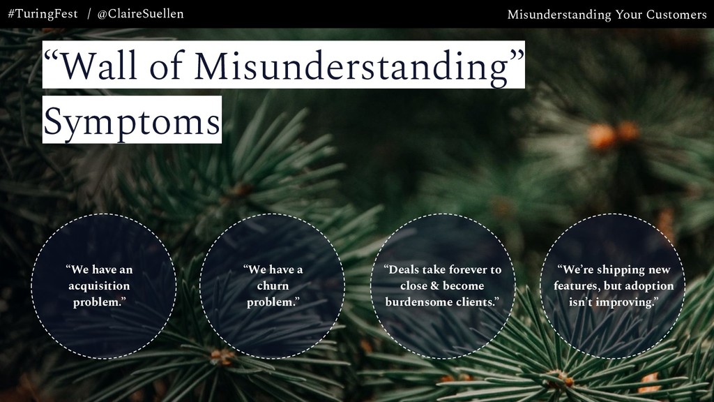 Misunderstanding Your Customers: the Most Expensive Mistake Your Company is Making - slide 17