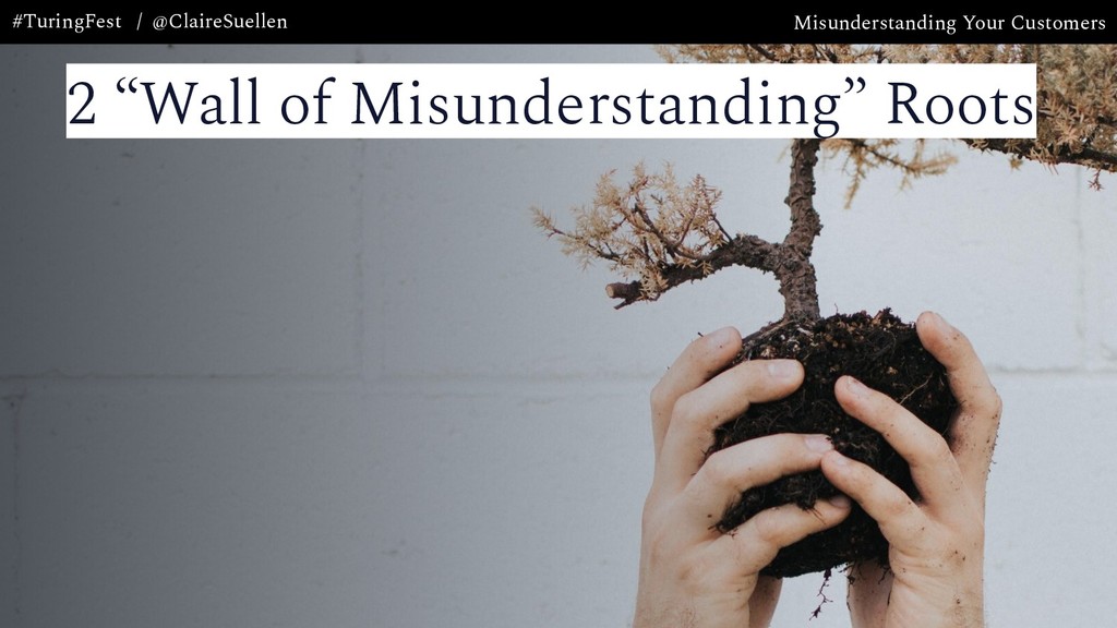 Misunderstanding Your Customers: the Most Expensive Mistake Your Company is Making - slide 20