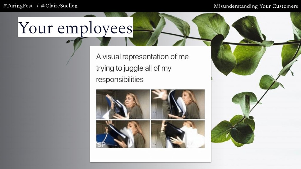 Misunderstanding Your Customers: the Most Expensive Mistake Your Company is Making - slide 22