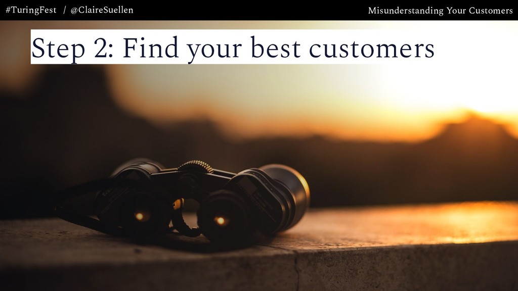 Misunderstanding Your Customers: the Most Expensive Mistake Your Company is Making - slide 46
