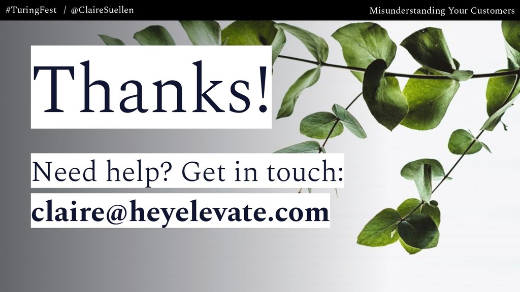 Misunderstanding Your Customers: the Most Expensive Mistake Your Company is Making - slide 59