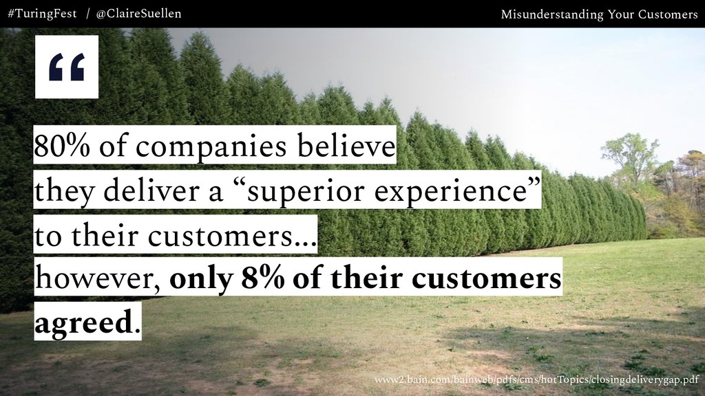 Misunderstanding Your Customers: the Most Expensive Mistake Your Company is Making - slide 7
