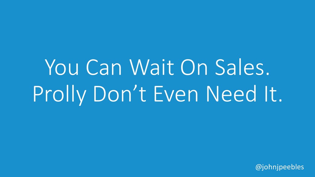 The Greatest Lies the Devil Ever Told to Startups - slide 21