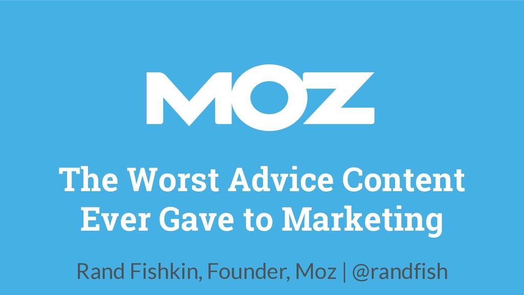 The Worst Advice Marketing Ever Gave Content - slide 1