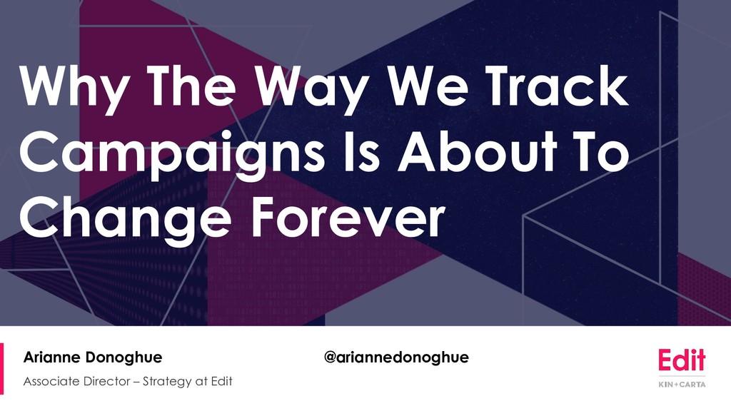Why The Way We Track Campaigns Is About To Change Forever - slide 1