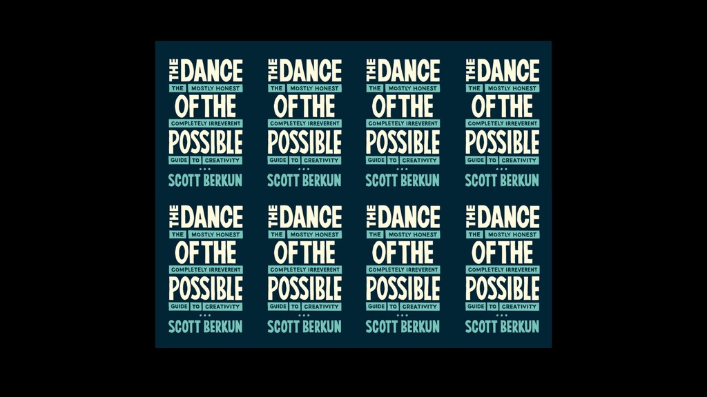 The Dance of the Possible: a better way to understand how to work with ideas - slide 53
