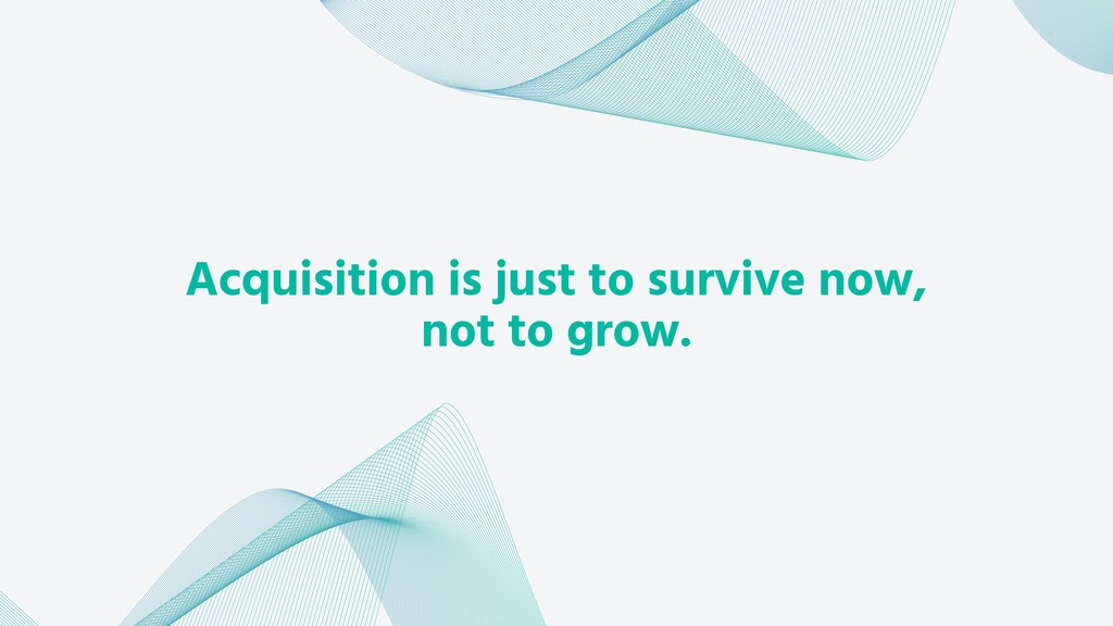 Our Fundamental Strategy of Building a Business is Broken - slide 89