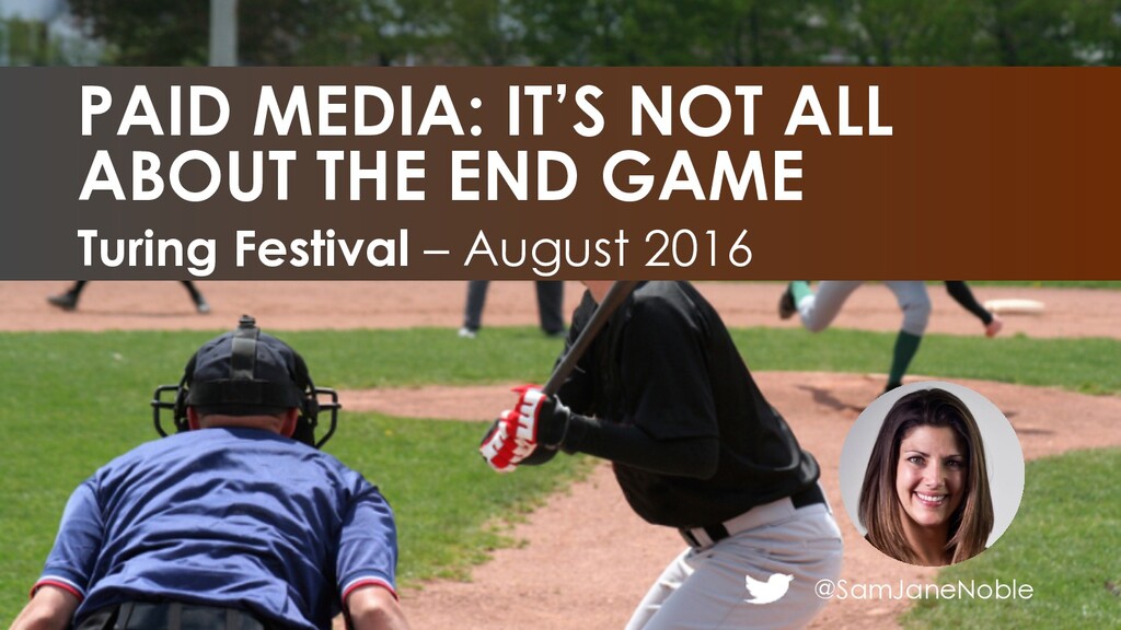 Paid Media: It's Not All About the Endgame - slide 1
