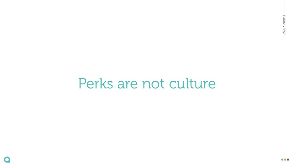 How to Build a Team Culture That People Leave - And Then Come Back To - slide 26