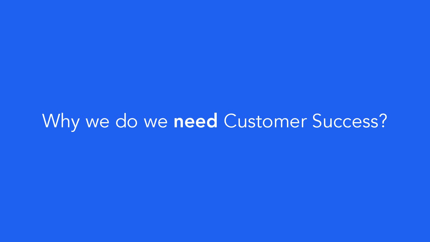 How Customer Success Can Help You Win: Four Lessons From Startup To IPO - slide 15