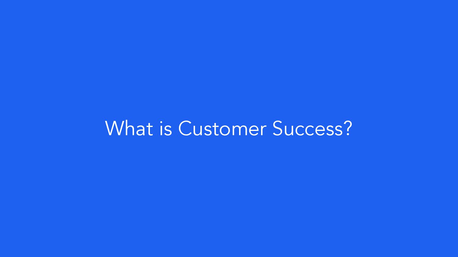 How Customer Success Can Help You Win: Four Lessons From Startup To IPO - slide 5