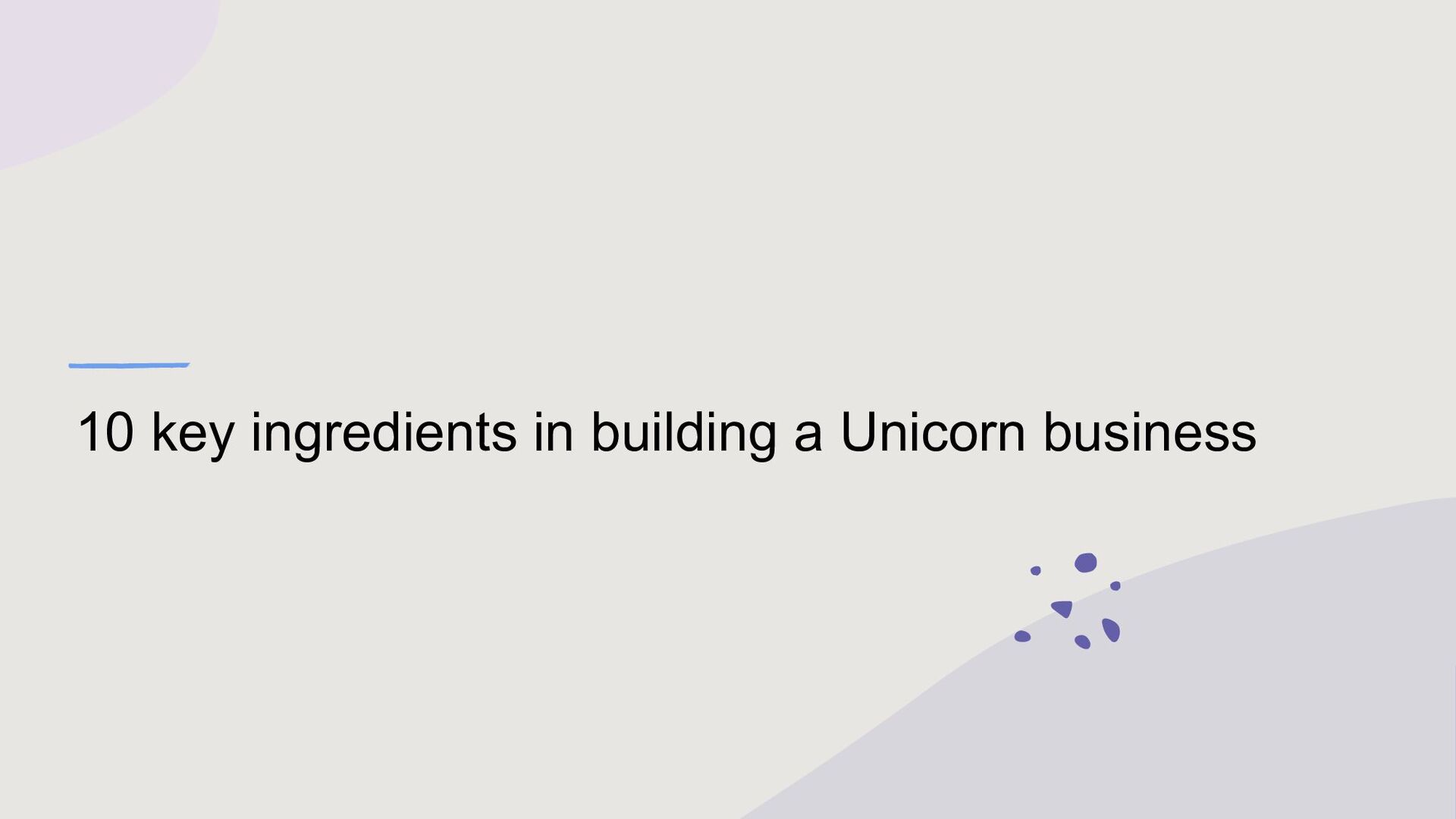 A Product Playbook to Building a Unicorn - slide 3
