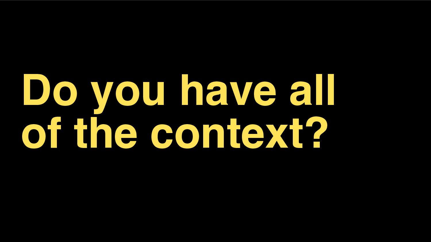 Context is Key: Unlocking Your Empowered Product Team's Potential - slide 43