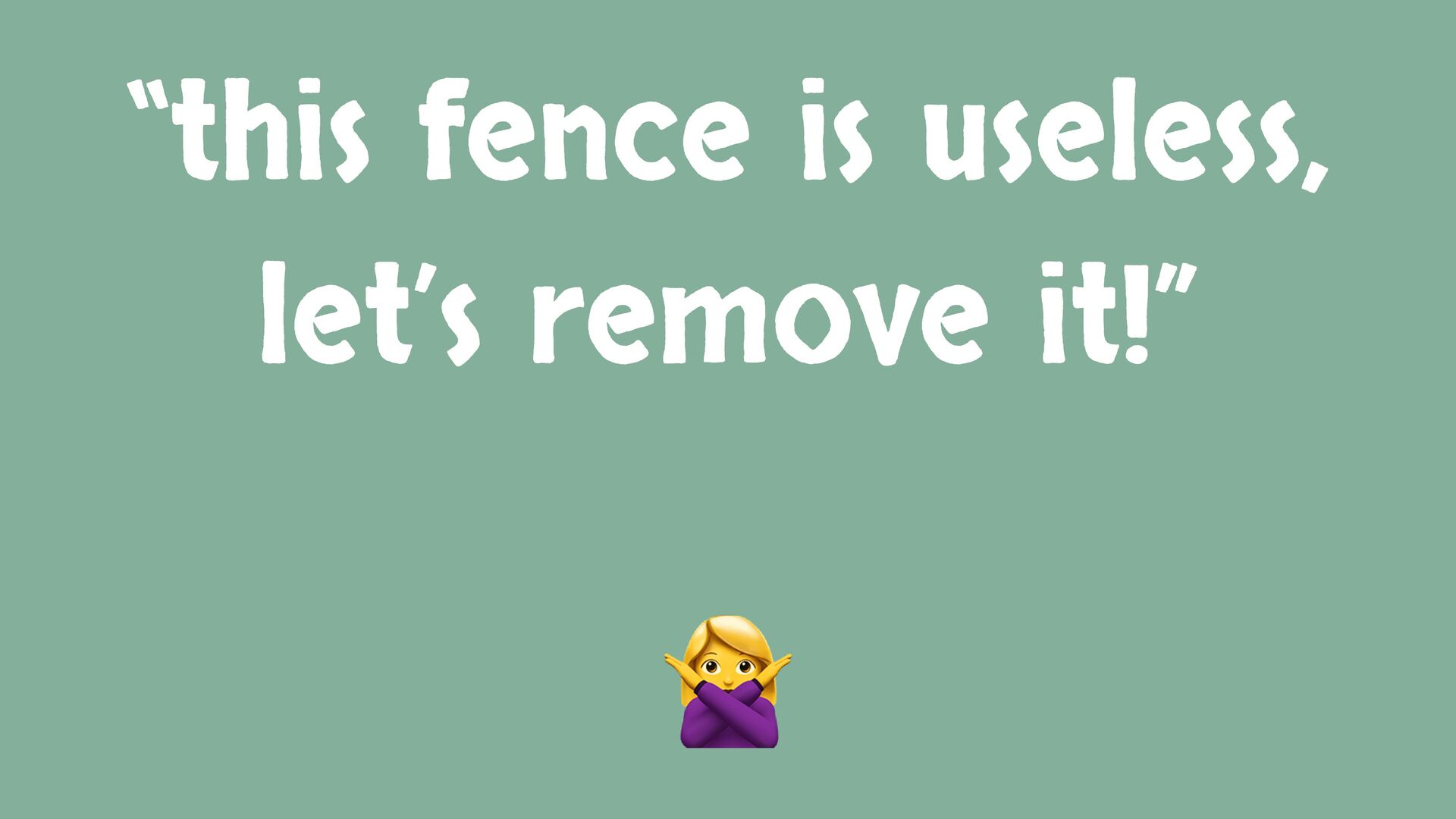 Ignorance, Incompetence and Insignificance: The Ingredients To Build Great Software - slide 15