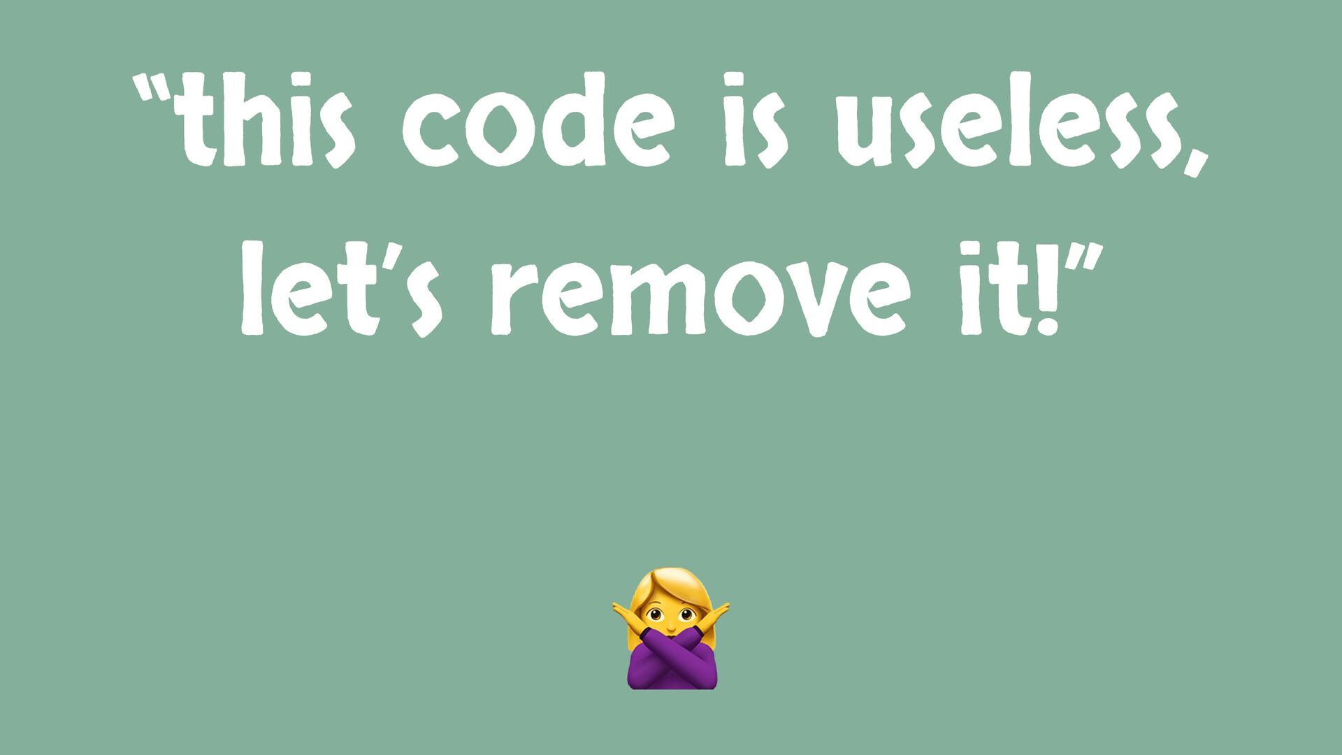 Ignorance, Incompetence and Insignificance: The Ingredients To Build Great Software - slide 17