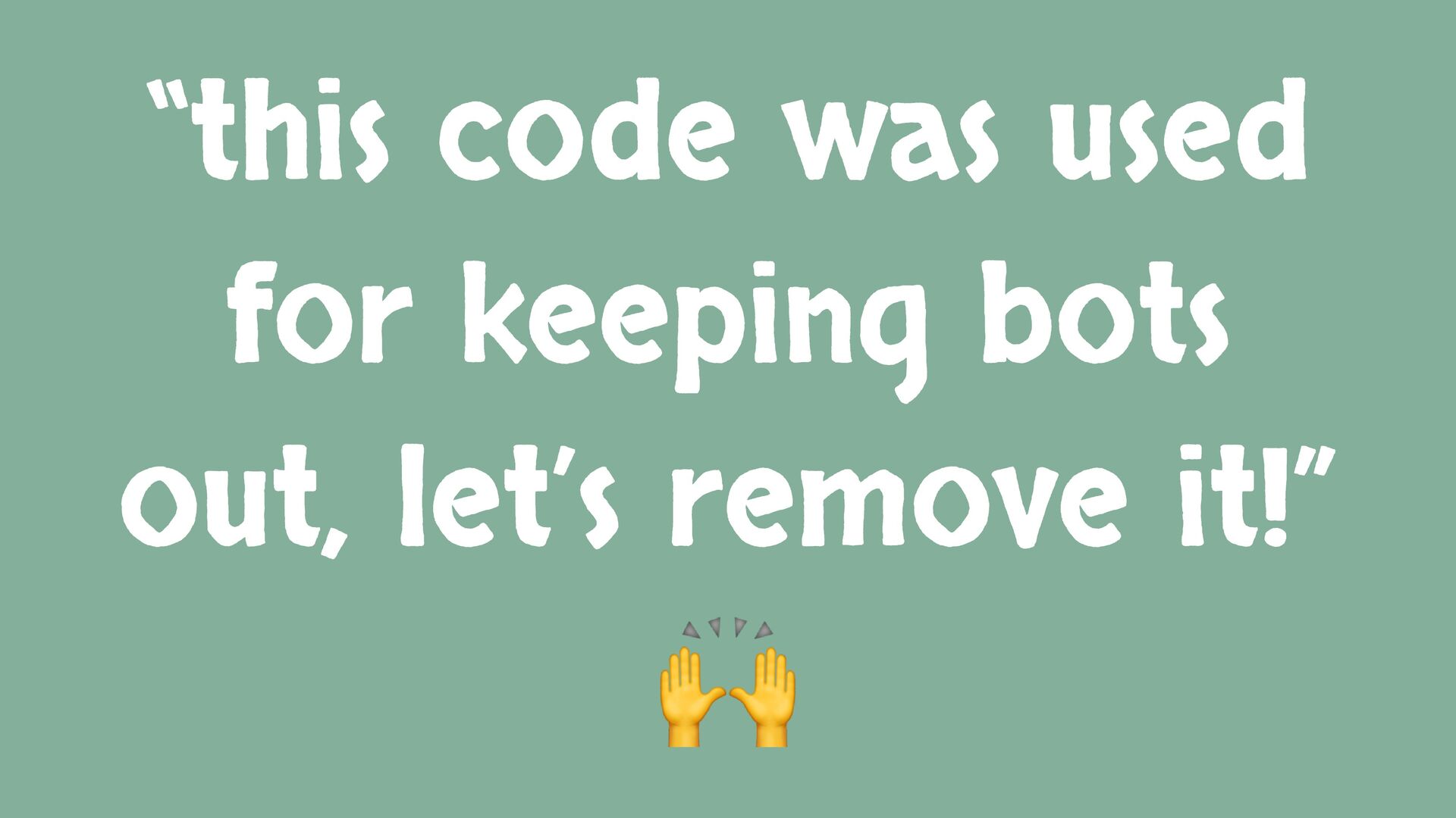 Ignorance, Incompetence and Insignificance: The Ingredients To Build Great Software - slide 18