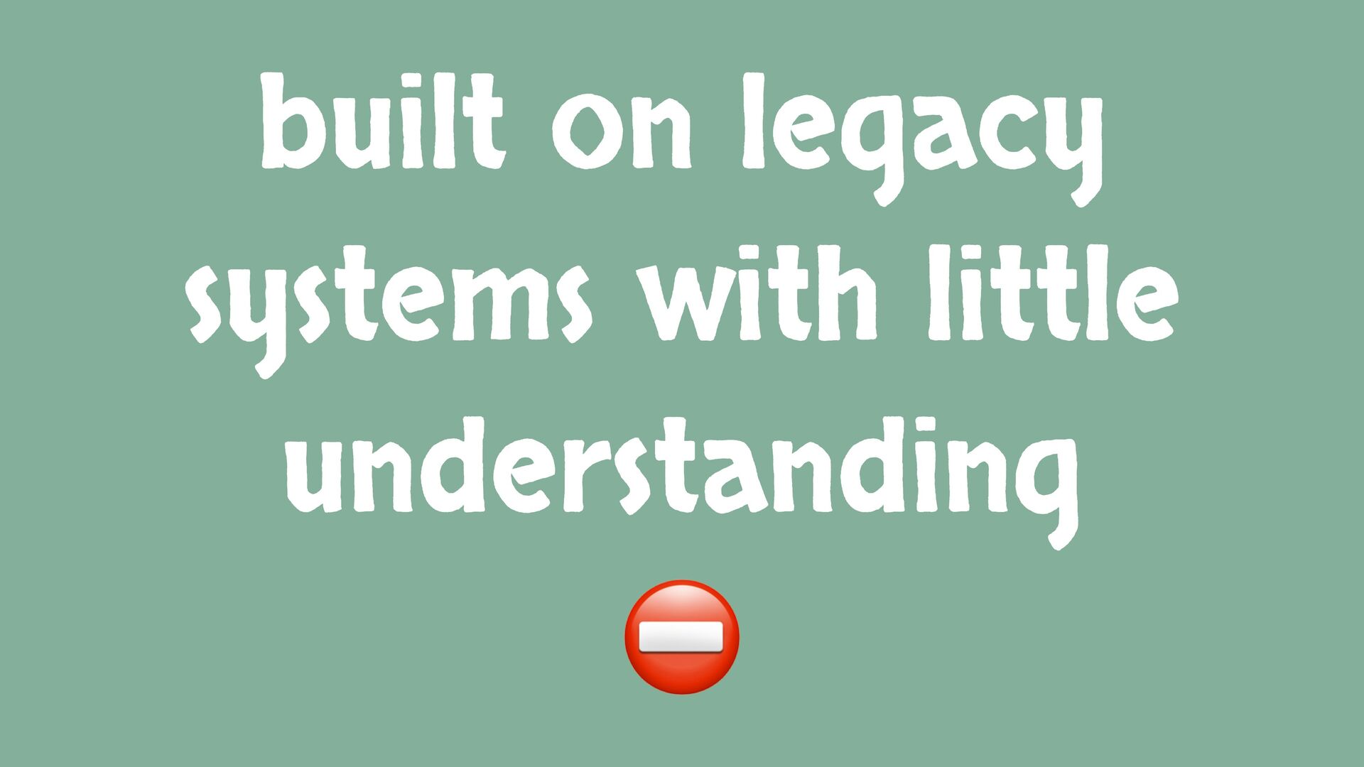 Ignorance, Incompetence and Insignificance: The Ingredients To Build Great Software - slide 45