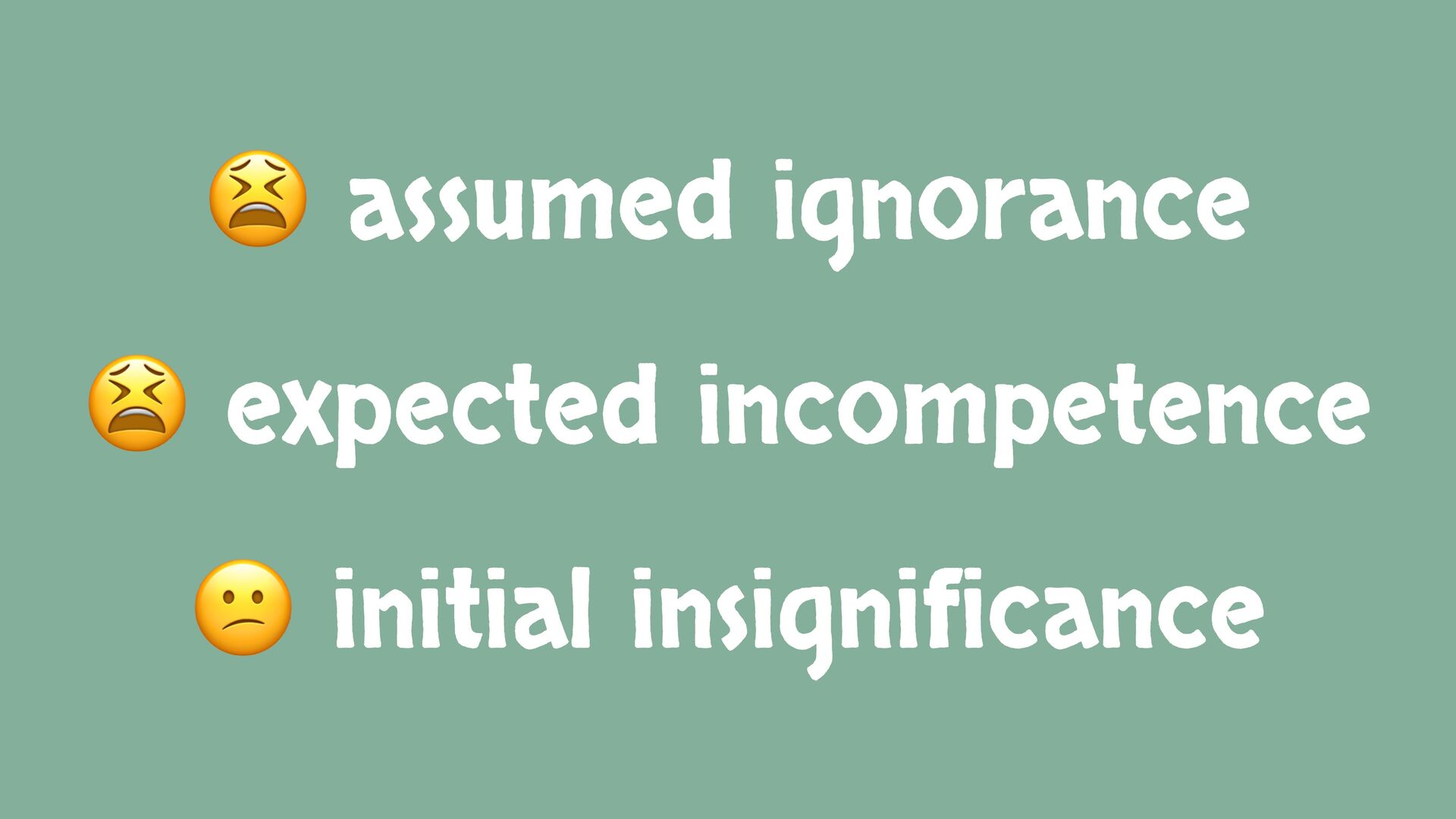 Ignorance, Incompetence and Insignificance: The Ingredients To Build Great Software - slide 50