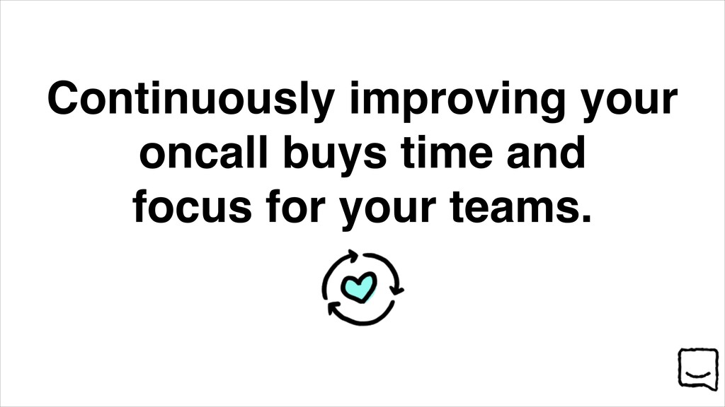 Volunteers, Not Conscripts: Fixing Out-of-Hours On-Call - slide 53