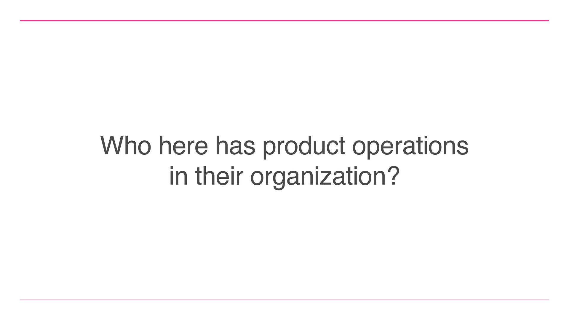 Embracing Product Operations As Our Landscape Matures - slide 3