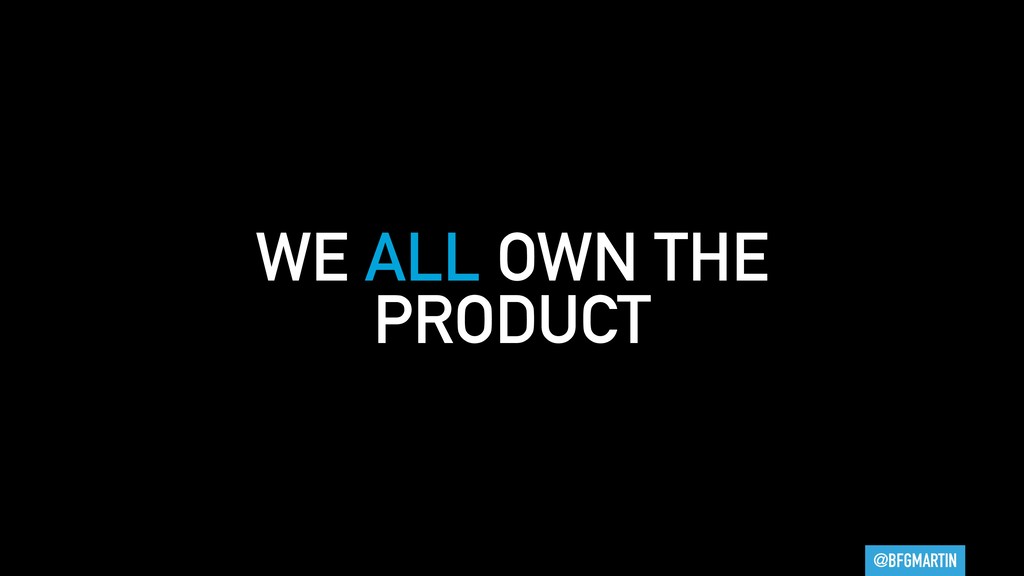 You Are All Product Managers - slide 93