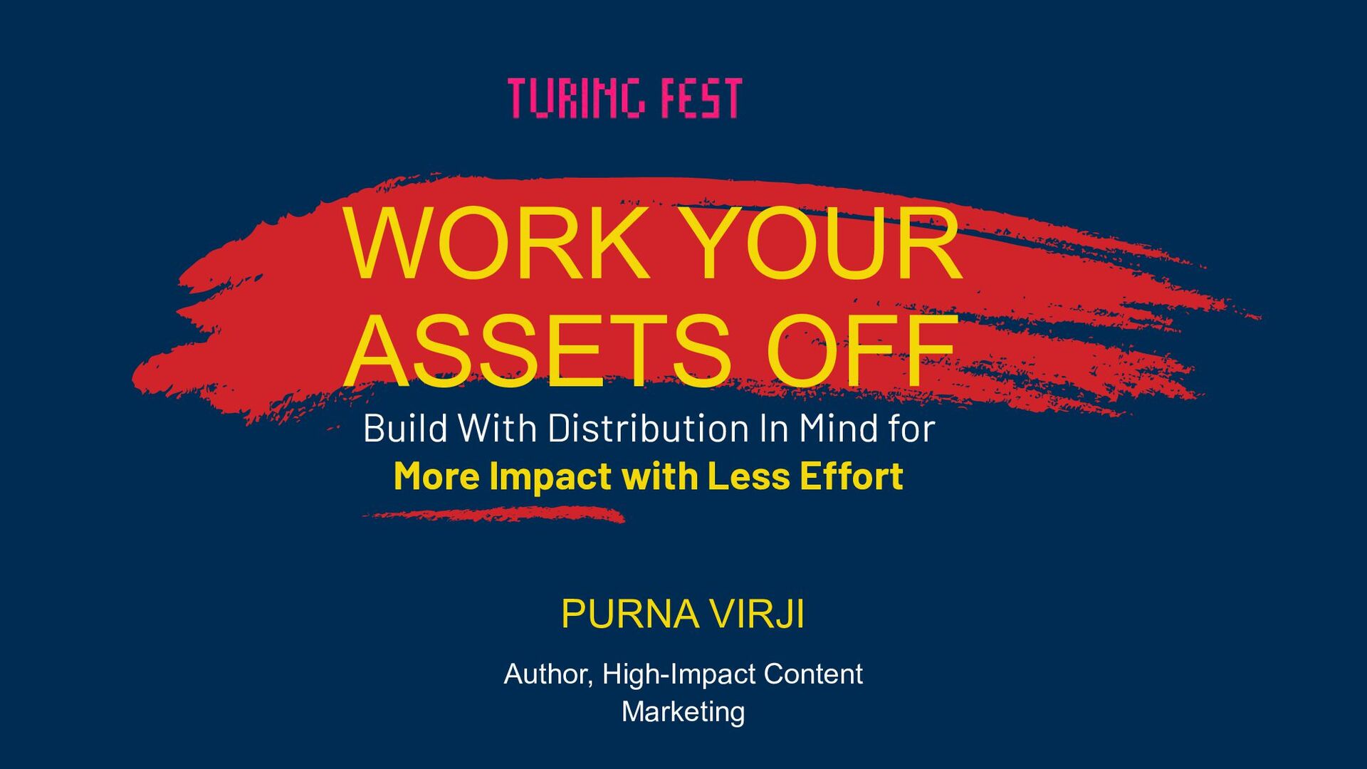Work Your Assets Off: Build With Distribution In Mind for More Impact with Less Effort - slide 1
