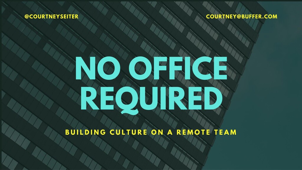 No Office Required: Building Culture on a Remote Team - slide 1
