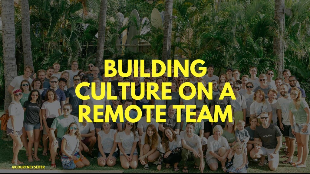 No Office Required: Building Culture on a Remote Team - slide 16