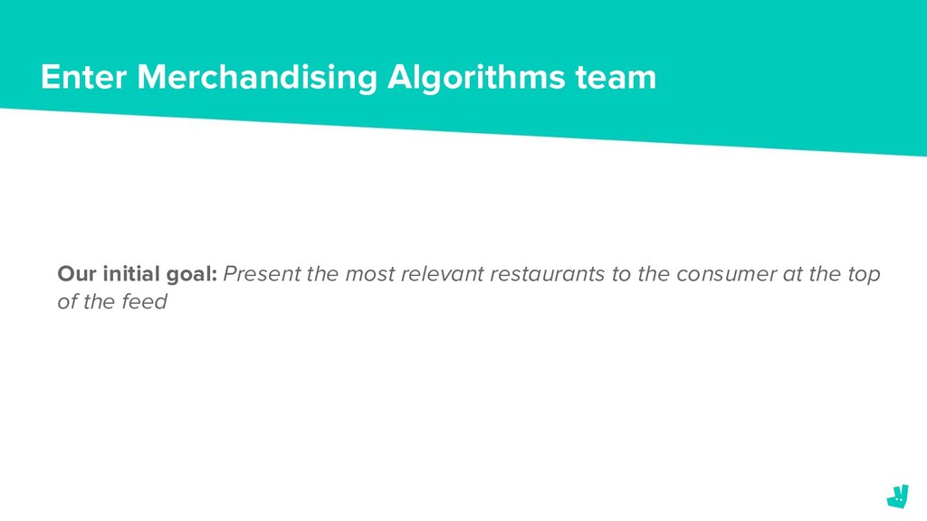 You Got Served: How Deliveroo Improved the Ranking of Restaurants - slide 6